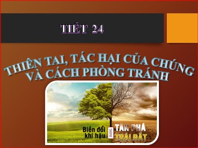 Bài giảng Giáo dục quốc phòng 10 - Tiết 24: Thiên tai, tác hại của chúng và cách phòng tránh