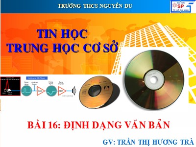 Bài giảng Tin học 10 - Bài 16: Định dạng văn bản - Trường THCS Nguyễn Du