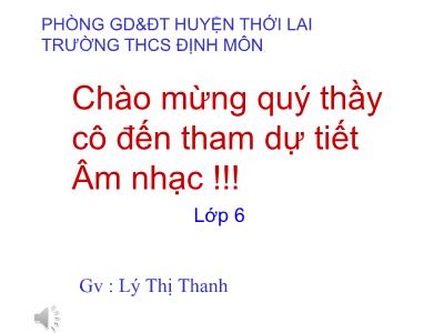 Bài giảng Âm nhạc Lớp 6 - Tiết 28: Ôn tập bài hát: Tia nắng, hạt mưa. Tập đọc nhạc: TĐN số 8 - Lý Thị Thanh