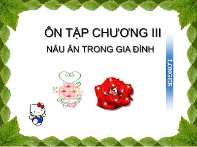 Bài giảng Công nghệ Lớp 6 - Ôn tập chương III: Nấu ăn trong gia đình