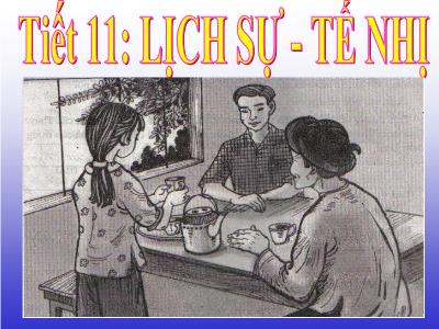 Bài giảng Giáo dục công dân Lớp 6 - Tiết 11: Lịch sự. Tế nhị