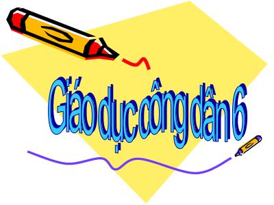 Bài giảng Giáo dục công dân Lớp 6 - Tiết 13, Bài 11: Mục đích học tập của học sinh
