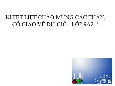 Bài giảng Hóa học Lớp 9 - Chuyên đề: ôn tập giữa học kỳ ii