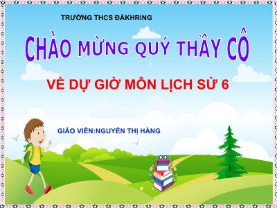 Bài giảng Lịch sử Lớp 6 (Kết nối tri thức) - Tiết 13+14 - Bài 8: Ấn Độ cổ đại - Nguyễn Thị Hằng