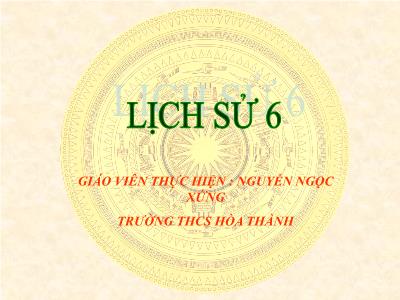 Bài giảng Lịch sử Lớp 6 - Tiết 13, Bài 12: Nước Văn Lang - Nguyễn Ngọc Xứng