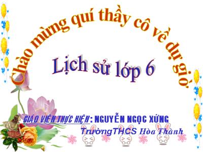 Bài giảng Lịch sử Lớp 6 - Tiết 4, Bài 4: Các quốc gia cổ đại Phương Đông - Nguyễn Ngọc Xứng