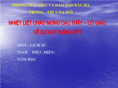 Bài giảng Lịch sử Lớp 6 - Tiết 7, Bài 7: Ôn tập - Trường THCS Na Hối