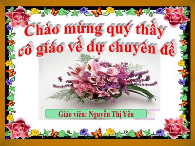 Bài giảng Lịch sử Lớp 7 - Tiết 9: Bài 4: Trung Quốc từ thế kỉ vii đến giữa thế kỷ xix (Tiết 3) - Nguyễn Thị Yến