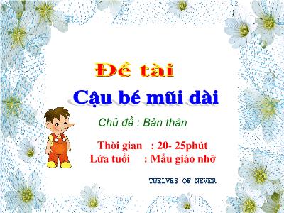 Bài giảng Mầm non Lớp Chồi - Chủ đề: Bản thân. Đề tài: Cậu bé mũi dài