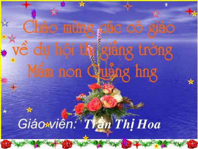 Bài giảng Mầm non Lớp Chồi - Chủ đề: Gia đình. Đề tài: Thêm bớt tạo sự bàng nhau trong phạm vi 3 (Tiết 2) - Trần Thị Hoa