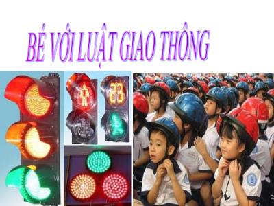 Bài giảng Mầm non Lớp Chồi - Đề tài: Bé với luật giao thông
