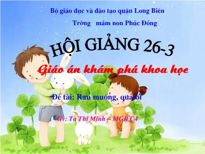 Bài giảng Mầm non Lớp Chồi - Đề tài: Rau muống, quả bí - Tạ Thị Minh