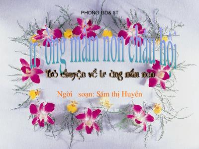 Bài giảng Mầm non Lớp Chồi - Đề tài: Trò chuyện về trường mầm non - Sầm Thị Huyền
