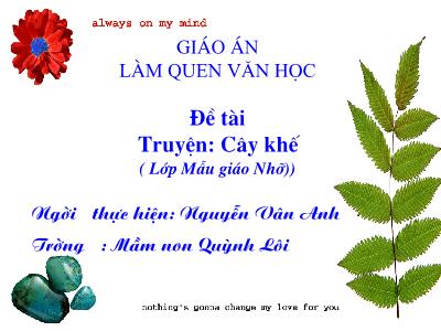 Bài giảng Mầm non Lớp Chồi - Đề tài: Truyện Cây khế - Nguyễn Vân Anh