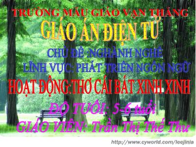 Bài giảng Mầm non Lớp Lá - Chủ đề: Nghành nghề. Hoạt động: Thơ Cái bát xinh xinh - Trần Thị Thế Thư