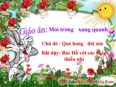 Bài giảng Mầm non Lớp Lá - Chủ đề: Quê hương đất nước. Bài dạy: Bác Hồ với các cháu thiếu nhi