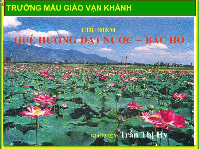 Bài giảng Mầm non Lớp Lá - Chủ điểm: Quê hương đất nước-Bác Hồ. Đề tài: Nhận biết số lượng và các số từ 1-10 - Trần Thị Hy
