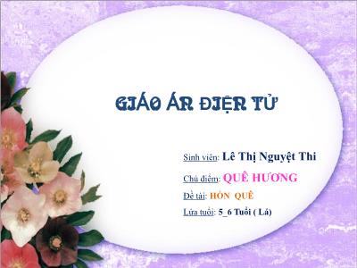 Bài giảng Mầm non Lớp Lá - Chủ điểm: Quê hương. Đề tài: Hồn quê - Lê Thị Nguyệt Thi