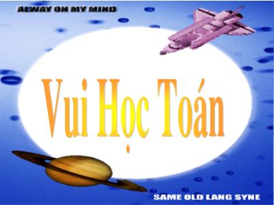 Bài giảng Mầm non Lớp Lá - Đề tài: Vui học Toán