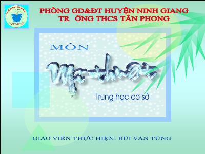 Bài giảng Mĩ thuật Lớp 6 - Tiết 20, Bài 24: Thưởng thức mĩ thuật. Giới thiệu một số tranh dân gian Việt Nam - Bùi Văn Tùng