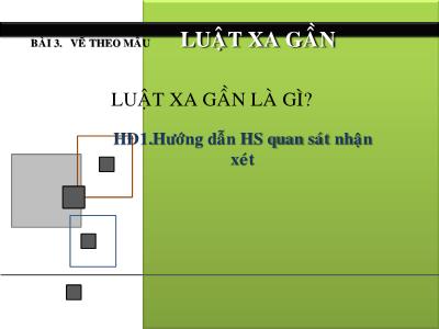 Bài giảng Mĩ thuật Lớp 6 - Tiết 3: Vẽ theo mẫu Sơ lược về phối cảnh