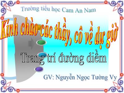 Bài giảng Mĩ thuật Lớp 6 - Tiết 9: Vẽ trang trí Đường diềm - Nguyễn Ngọc Tường Vy