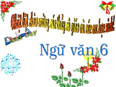 Bài giảng Ngữ Văn Khối 6 - Tiết 112: Câu trần thuật đơn có từ là