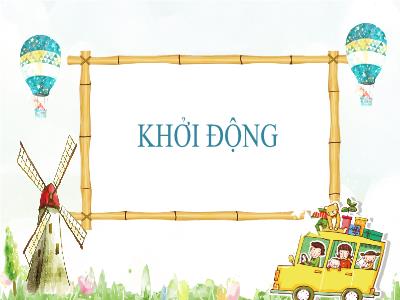 Bài giảng Ngữ Văn Lớp 6 - Bài: Văn bản Cây tre Việt Nam (Tiết 2)