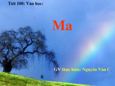 Bài giảng Ngữ Văn Lớp 6 - Tiết 100: Văn bản Mưa
