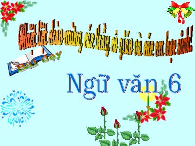 Bài giảng Ngữ Văn Lớp 6 - Tiết 109: Cây tre Việt Nam