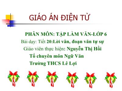 Bài giảng Ngữ Văn Lớp 6 - Tiết 20: Tập làm văn. Lời văn, đoạn văn tự sự - Nguyễn Thị Hồi