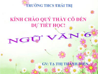Bài giảng Ngữ Văn Lớp 6 - Tiết 36: Tập làm văn. Thứ tự kể trong văn tự sự - Năm học 2010-2011 - Tạ Thị Thanh Hiền