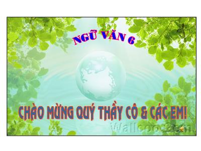 Bài giảng Ngữ Văn Lớp 6 - Tiết 58: Luyện tập Kể chuyện tưởng tượng