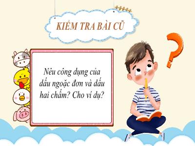 Bài giảng Ngữ Văn Lớp 8 - Bài: Dấu ngoặc kép - Nguyễn Thị Hồng
