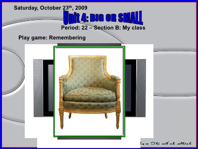Bài giảng Tiếng Anh Lớp 6 - Period 22, Unit 4: Big or small. Section B: My class - Năm học 2009-2010 - Phạm Thị Ánh Minh