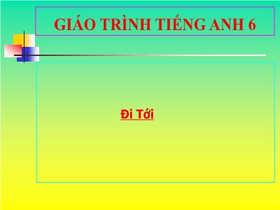 Bài giảng Tiếng Anh Lớp 6 - Unit 1: Greetings. Lesson 1: A1-4