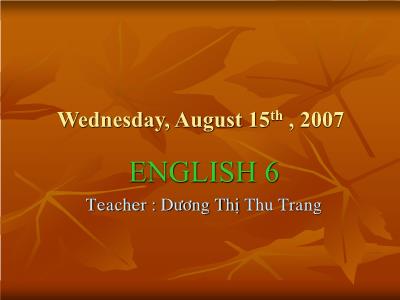 Bài giảng Tiếng Anh Lớp 6 - Unit 2: At school. Lesson 1: A1-4 - Năm học 2006-2007 - Dương Thị Thu Trang