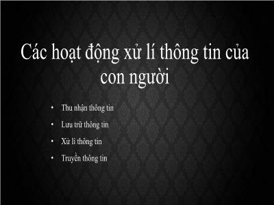 Bài giảng Tin học Lớp 6 - Bài 2: Xử lý thông tin