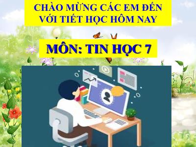 Bài giảng Tin học Lớp 7 - Tiết 41, Bài 8: Sắp xếp và lọc dữ liệu - Trường THCS Yên Trung