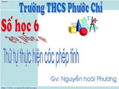 Bài giảng Toán Lớp 6 - Tiết 15: Thứ tự thực hiện các phép tính - Nguyễn Hoài Phương