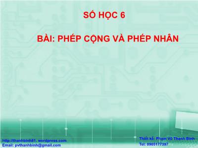 Bài giảng Toán Lớp 6 - Tiết 6: Phép cộng và phép nhân