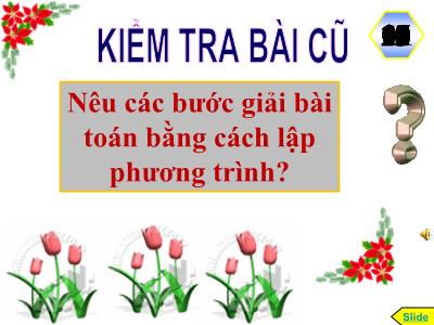 Bài giảng Toán Lớp 8 - Bài 7: Giải bài toán bằng cách lập phương trình (Tiếp theo)