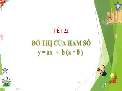 Bài giảng Toán Lớp 9 - Tiết 22: Đồ thị của hàm số y = ax + b (a ≠ 0)