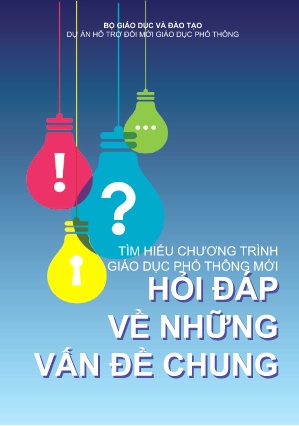 Tìm hiểu chương trình giáo dục phổ thông mới: Hỏi đáp về những vấn đề chung