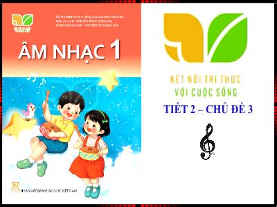 Bài giảng Âm nhạc Lớp 1 (Kết nối tri thức) - Chủ đề 3: Mái trường thân yêu - Tiết 2: Ôn tập bài hát Lớp một thân yêu. Đọc nhạc Ban nhạc Đô-rê-mi