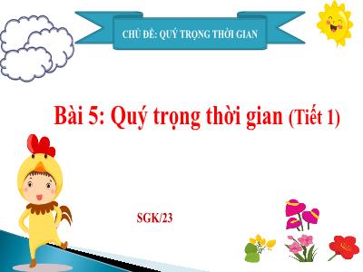 Bài giảng Đạo đức Lớp 2 (Kết nối tri thức) - Chủ đề 3: Quý trọng thời gian - Bài 5: Quý trọng thời gian (Tiết 1)