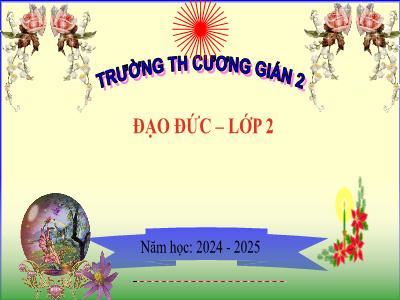 Bài giảng Đạo đức Lớp 2 (Kết nối tri thức) - Chủ đề 5: Bảo quản đồ dùng cá nhân và gia đình - Bài 8: Bảo quản đồ dùng gia đình - Năm học 2024-2025