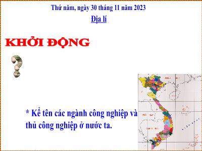 Bài giảng Địa lí Lớp 5 - Bài 12: Công nghiệp (Tiếp theo) - Năm học 2023-2024