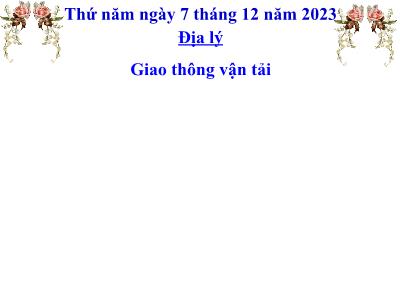Bài giảng Địa lí Lớp 5 - Bài 14: Giao thông vận tải - Năm học 2023-2024
