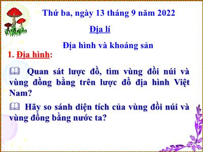 Bài giảng Địa lí Lớp 5 - Bài 2: Địa hình và khoáng sản - Năm học 2022-2023